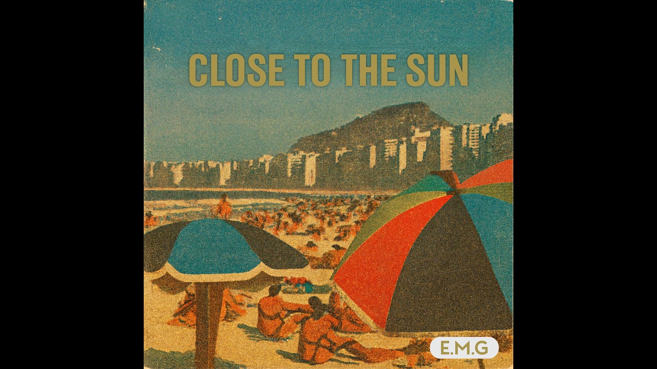 E.M.G - Close to the Sun