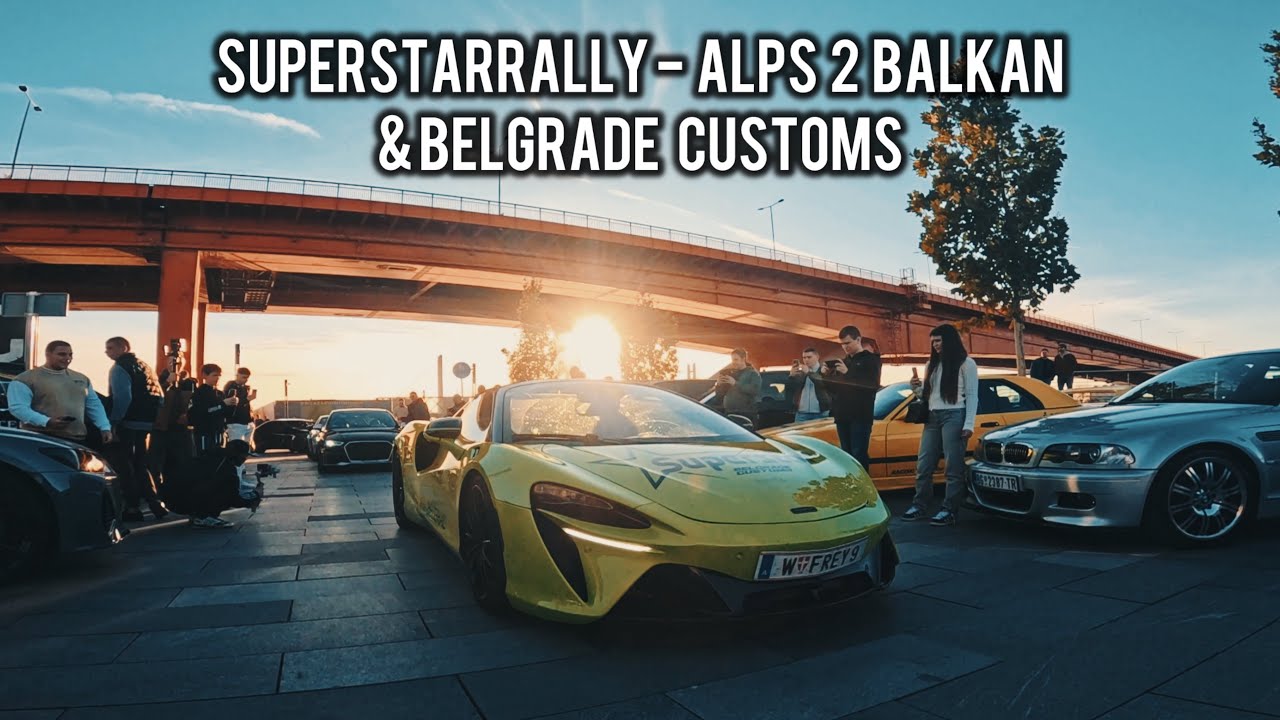 SuperstarRally - Alps 2 Balkan & Belgrade Customs 2025 