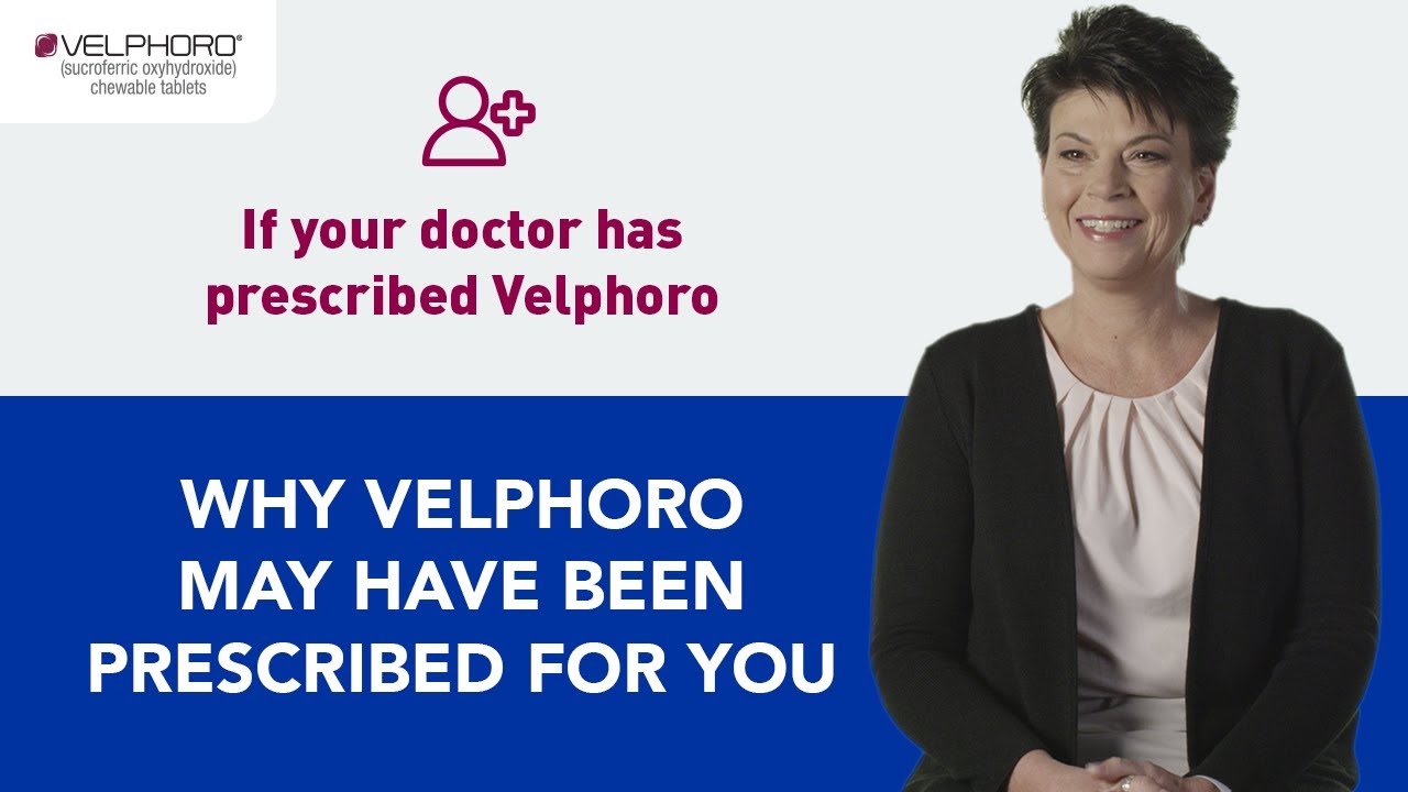 Why Velphoro may have been prescribed for you