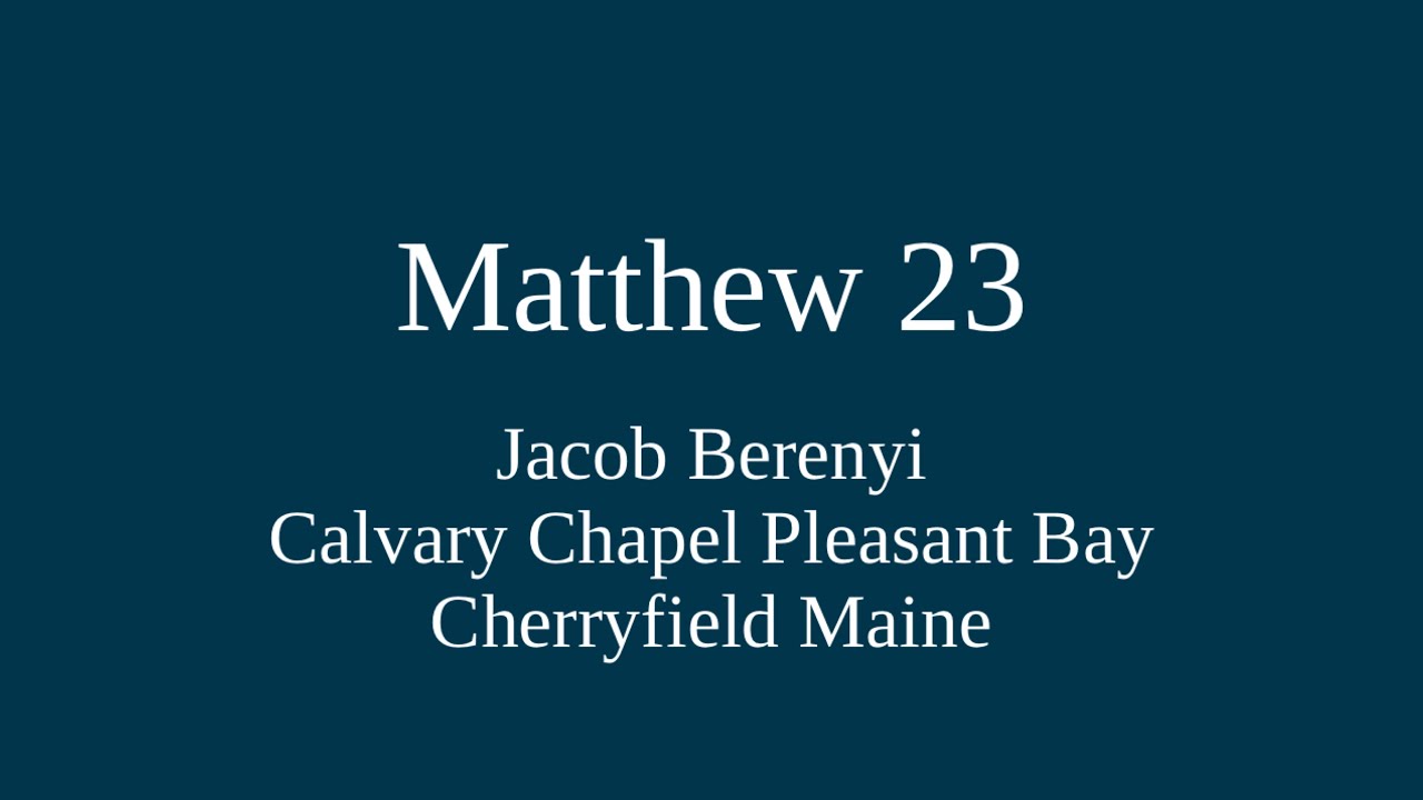 1/18/2026 Matthew 23 Jacob Berenyi 