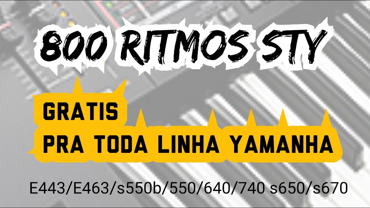 800 ritmos grátis yamanha E443/E463/S550B/640/S650/S670 link na descrição