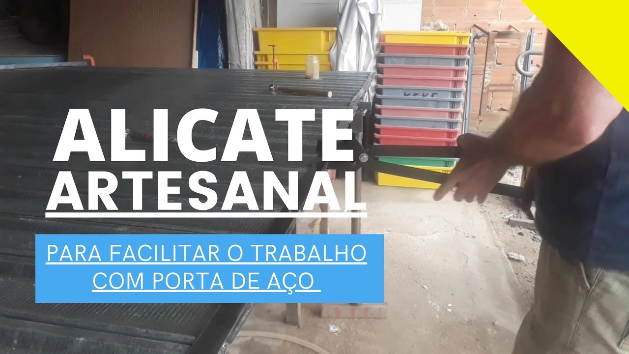 ALICATE ARTESANAL - Para Facilitar o Trabalho com Porta de Aço