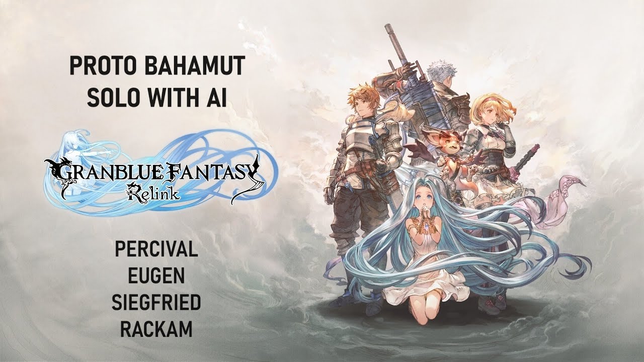 Granblue Fantasy Relink - Proto Bahamut - Solo with AI (Percival, Eugen, Siegfried, Rackam)