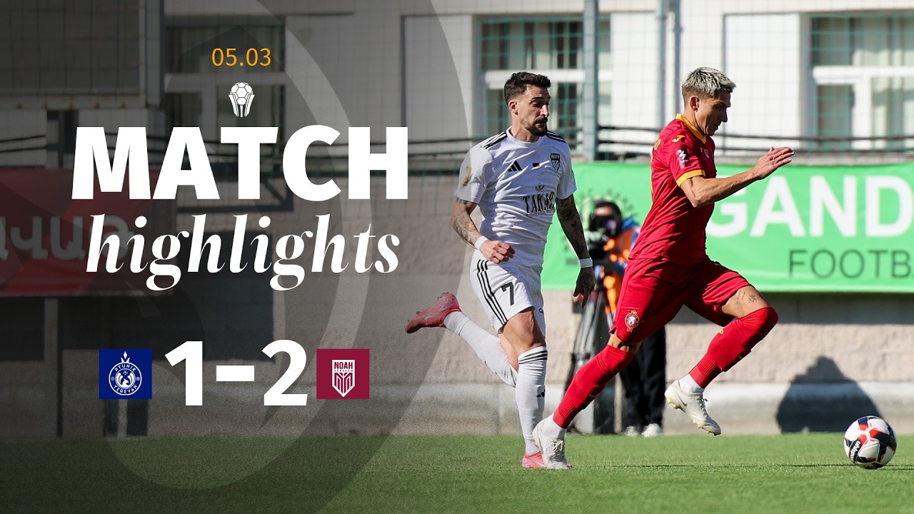 Pyunik - Noah 1:2 | Match Highlights