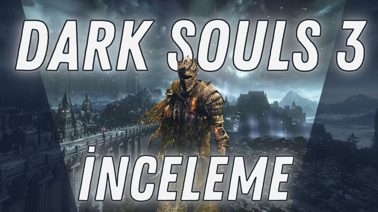 İNCELEME: DARK SOULS 3