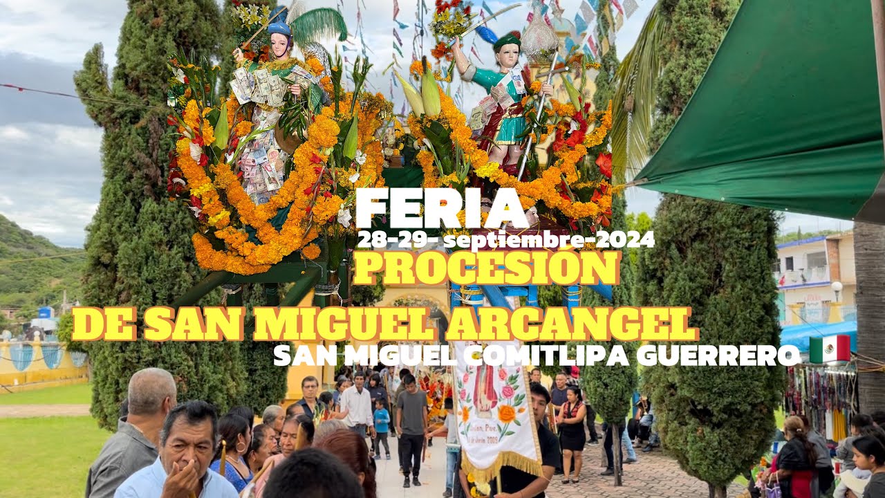 PROCESIÓN ✨FIESTA PATRONAL SAN MIGUEL ARCANGEL 28-29-septiembre-2024 san Miguel Comitlipa 🇲🇽