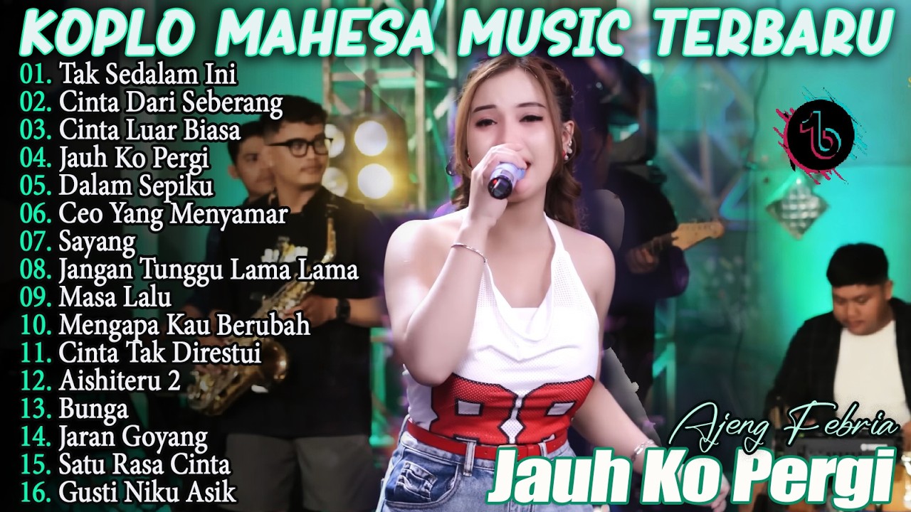 TAK SEDALAM INI, CINTA DARI SEBERANG, JAUH KO PERGI - AJENG FEBRIA FULL ALBUM DANGDUT KOPLO TERBARU