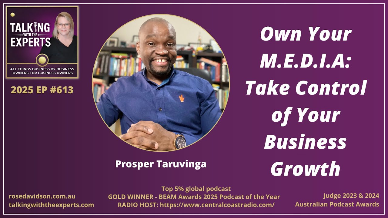 Own Your M.E.D.I.A: Take Control of Your Business Growth with Prosper Taruvinga