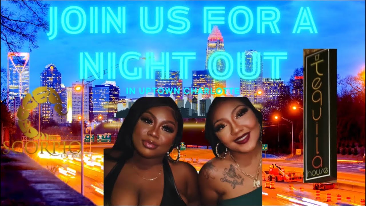 We're going out for a fun night in Charlotte