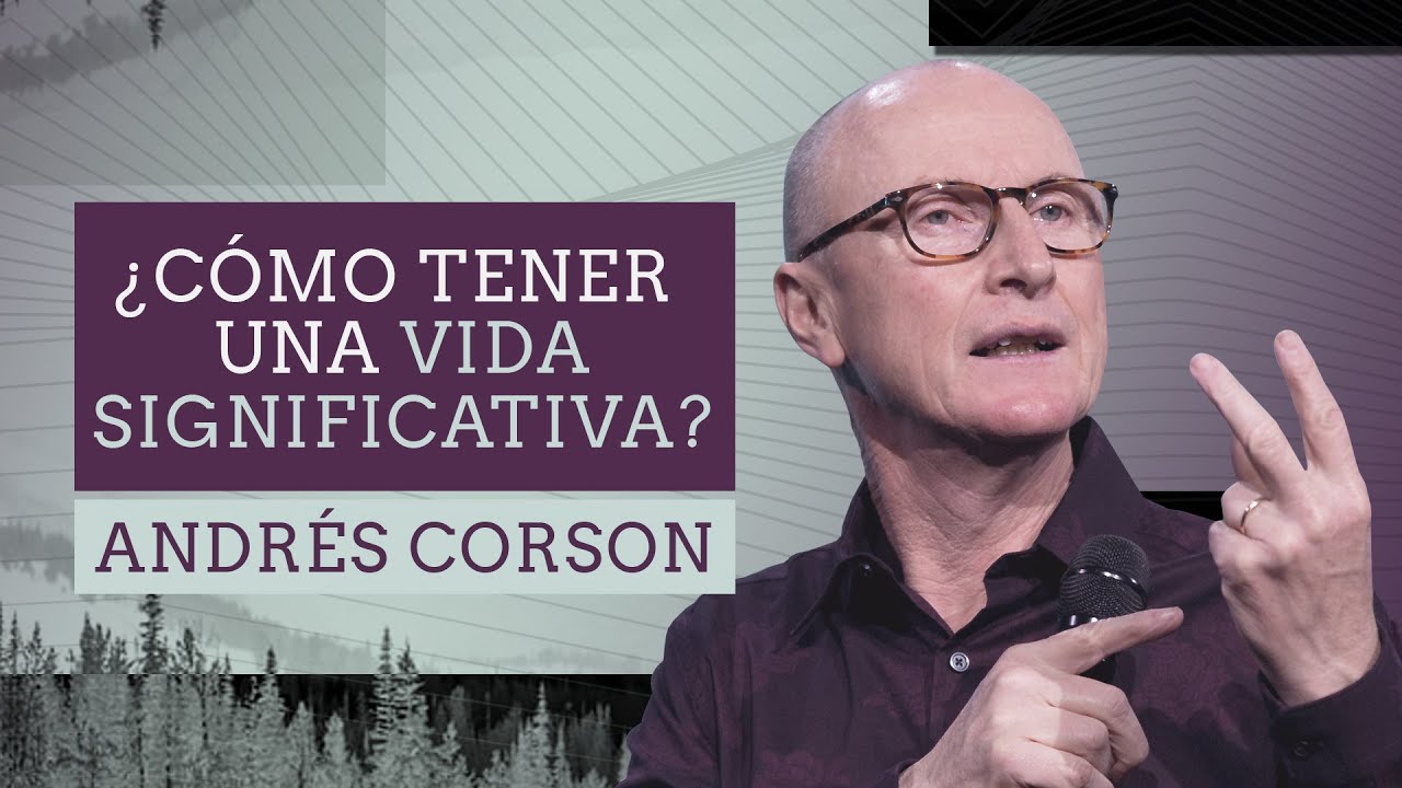 📺 ¿Cómo tener una vida significativa? - Andrés Corson - 16 Agosto 2020 | Prédicas Cristianas