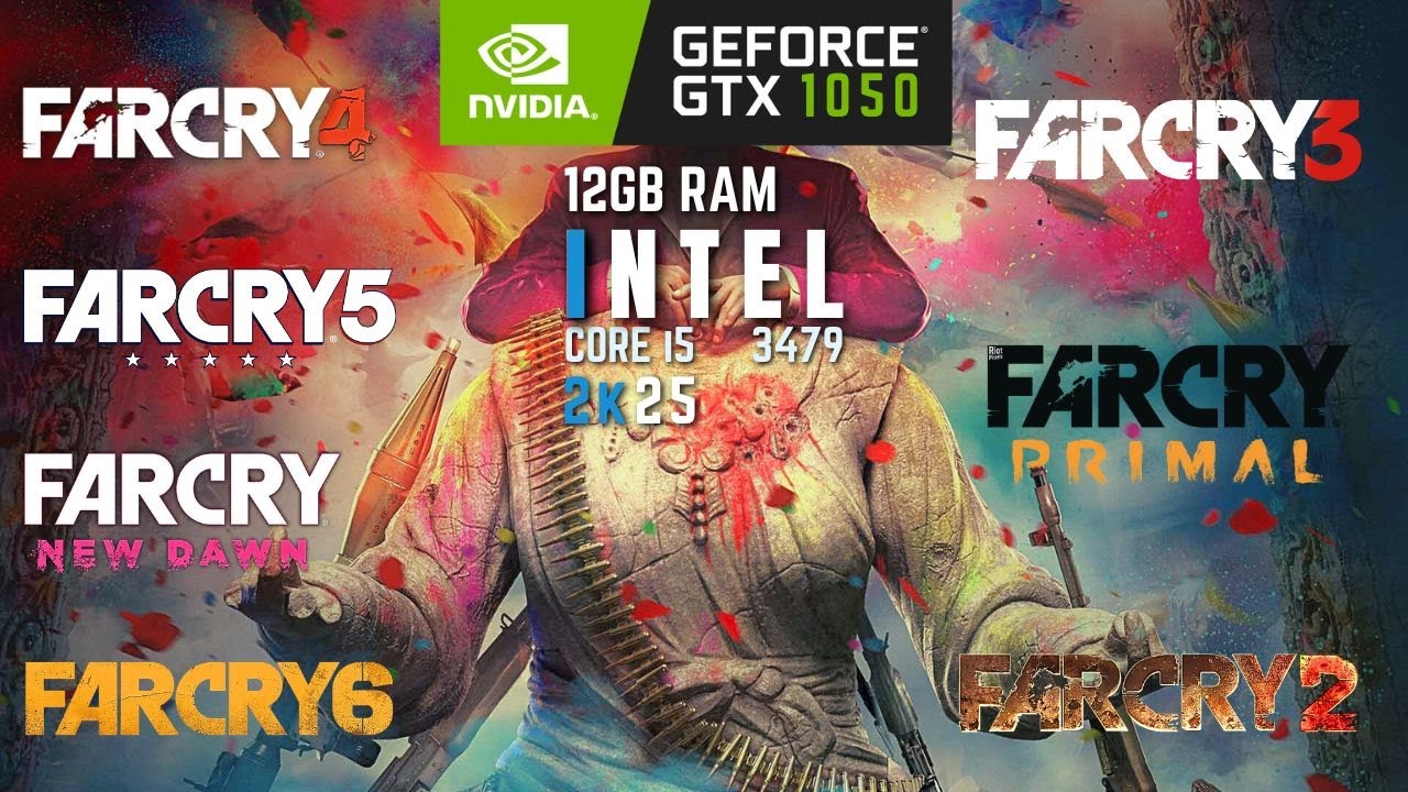 Tested 7 Far Cry Titles in 2025 | GTX 1050 2GB with Core i5 3470 & 12 GB Ram