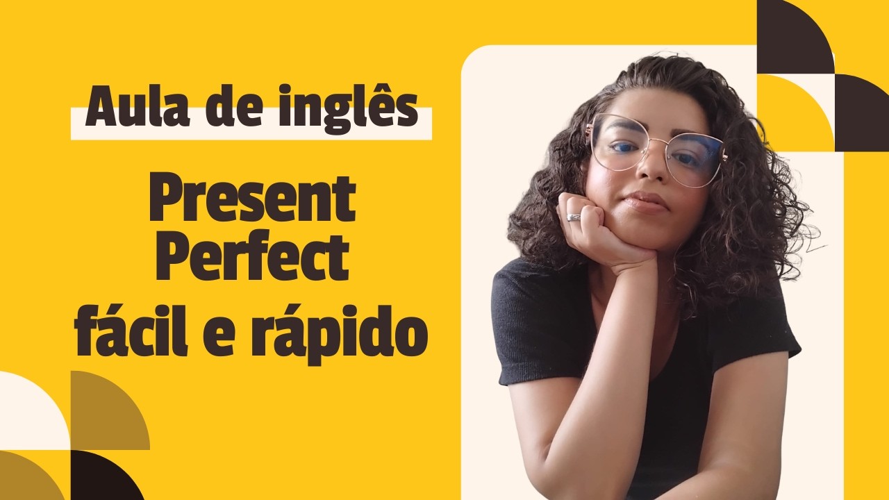 AULA DE INGLÊS - Present Perfect - Aula 1 - Fala sério, inglês!