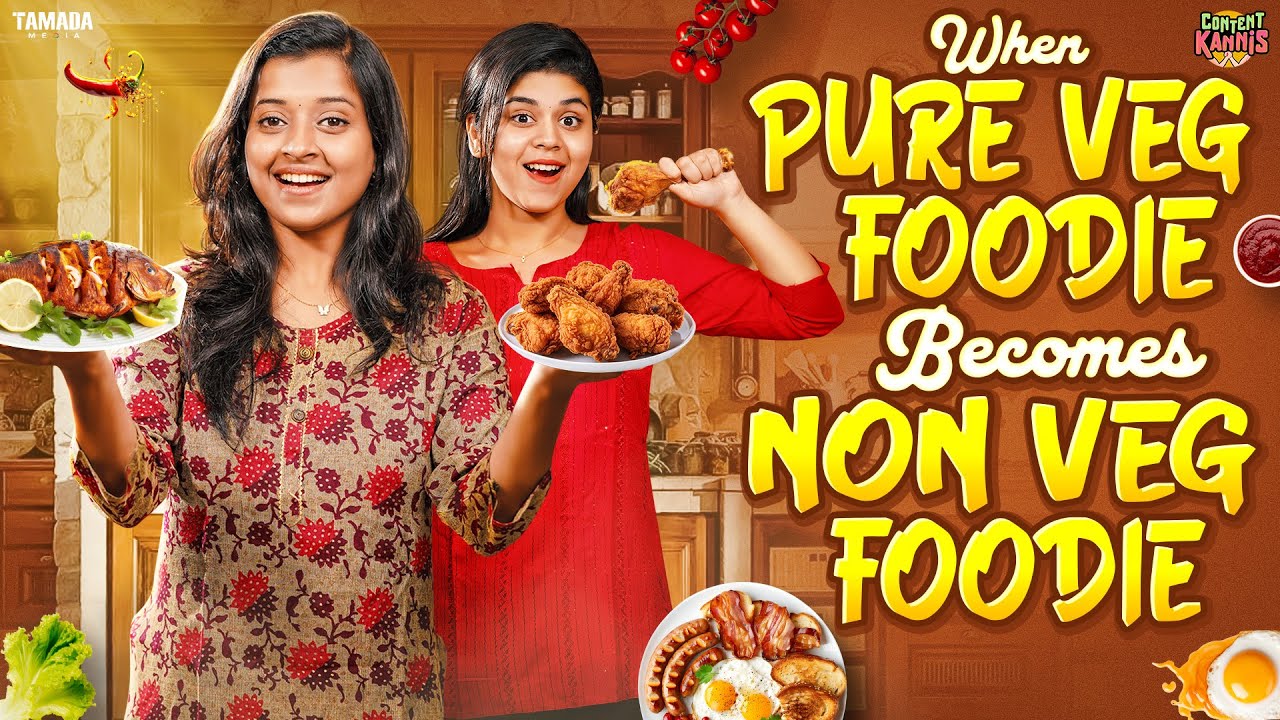 When Pure Veg Foodie 🥗 Becomes Non Veg Foodie 🍗 | Ft.Thaafiya & Ragavi |@CONTENTKANNIS |Tamada media