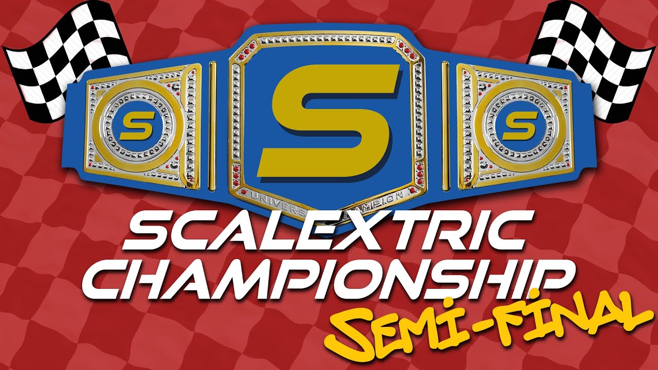 SCALEXTRIC | CHAMPIONSHIP SEMI-FINAL