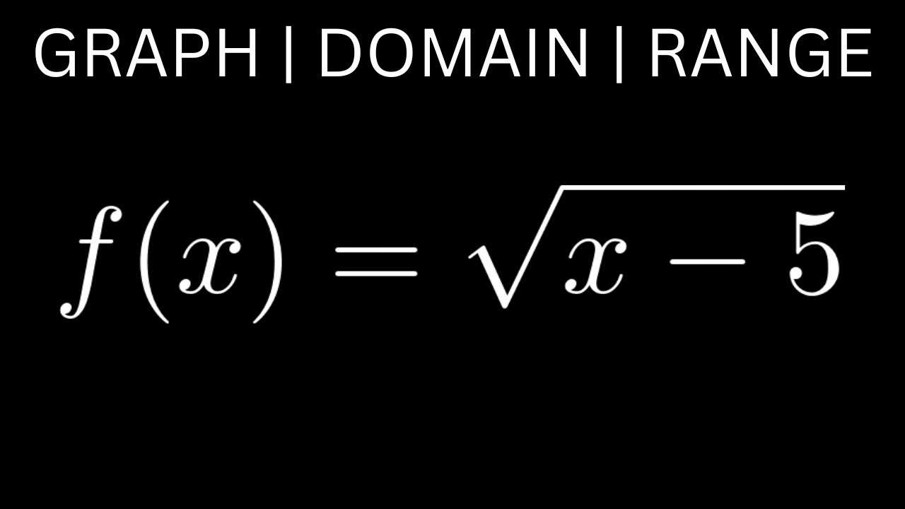 Graph the Square Root Function f(x) = sqrt(x - 5) and Find the Domain and Range