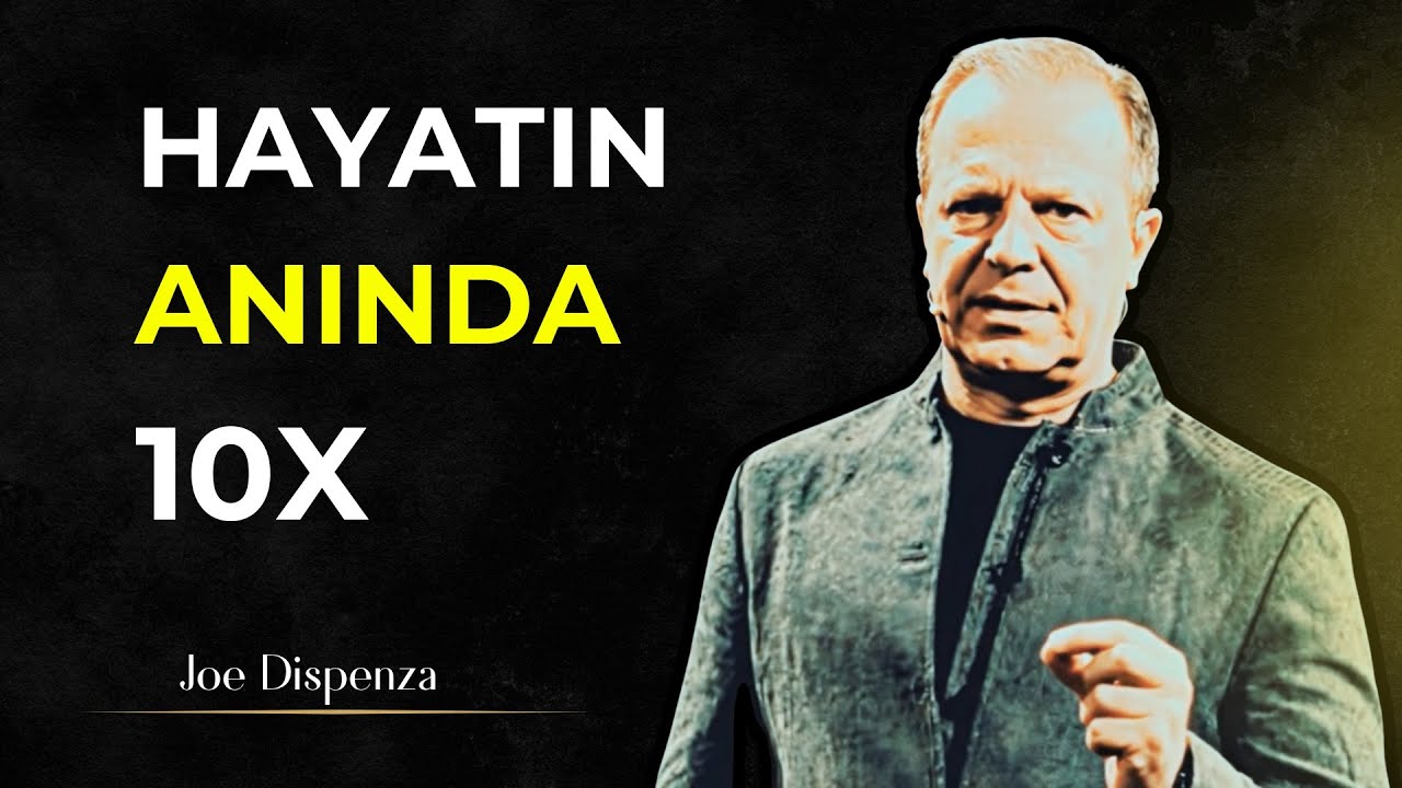 Hayatınızı Anında 10x Yapacak Alışkanlık - Joe Dispenza
