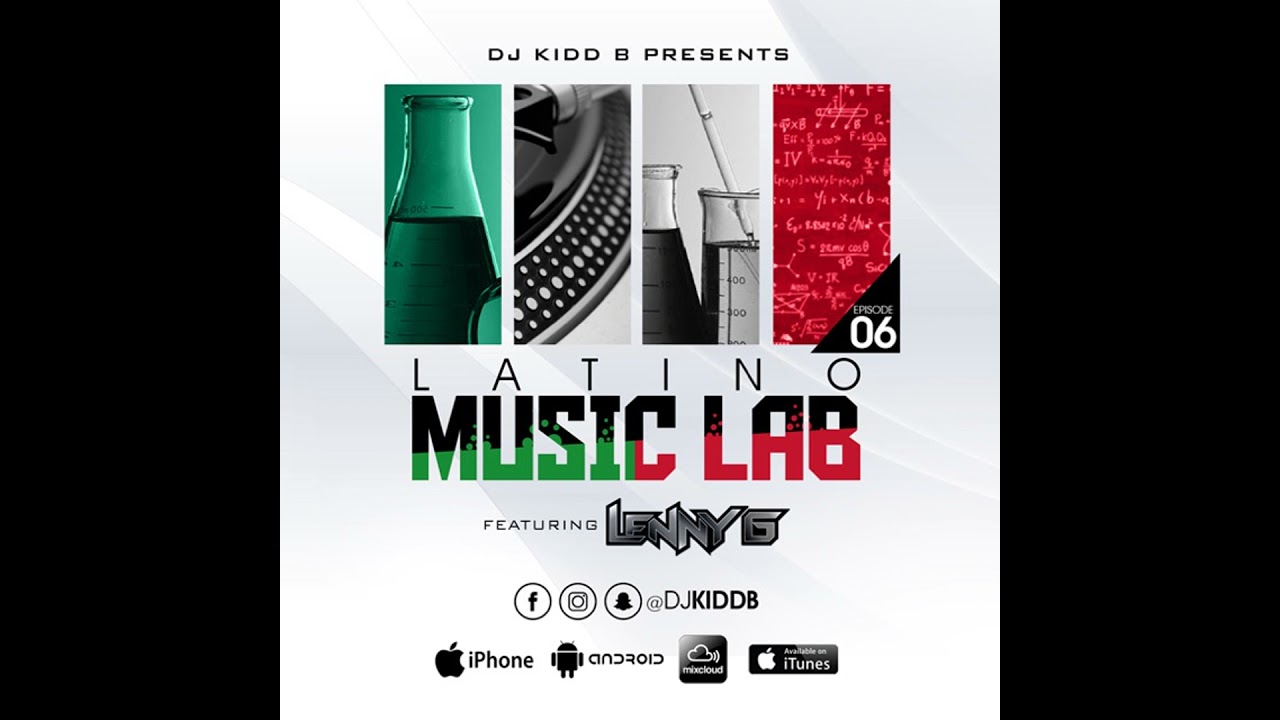DJ Kidd B Feat. DJ Lenny G &ndash; Latino Music Lab Podcast Episode 0006