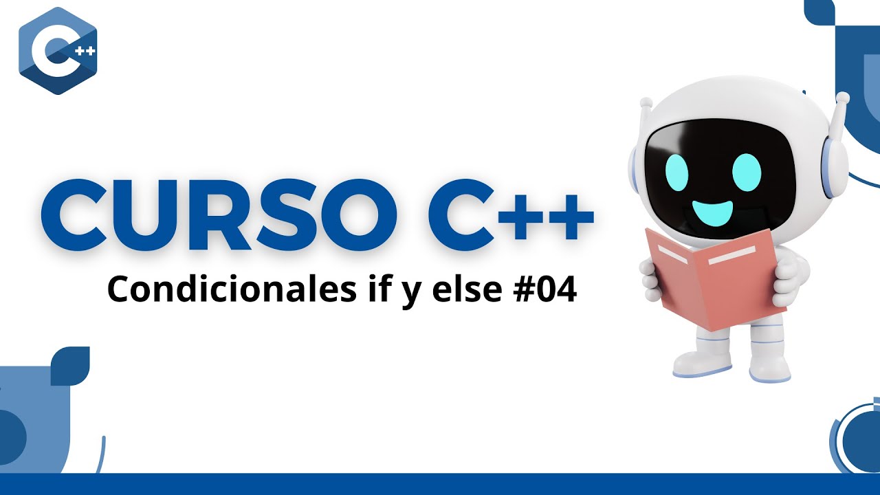 🚀🎓 Curso Completo de C++ desde Cero | Condicionales if y else | Miguel Borja Academy