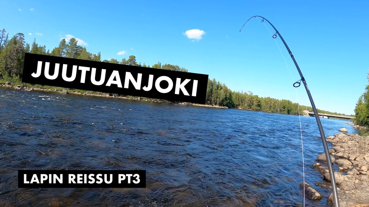 Juutuanjoki -Lapin reissu pt3