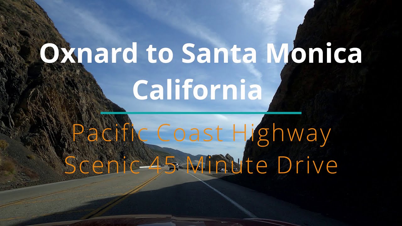 4k/60 Pacific Coast Highway Scenic Drive - Oxnard to Santa Monica, CA - 45 Min