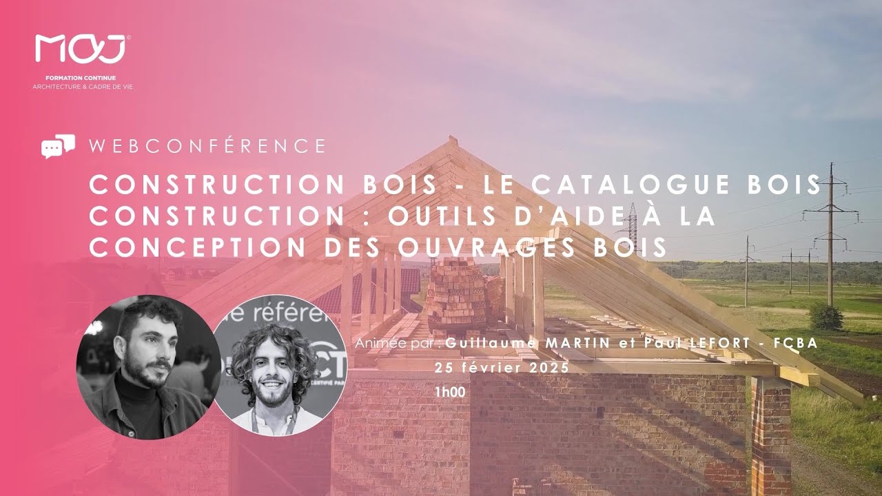 Webconférence : Construction bois - Le Catalogue Bois Construction