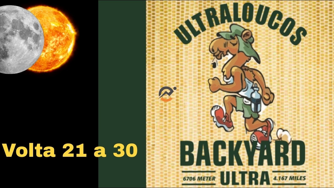 Ultraloucos Backyard Ultra (volta 21 a 30)