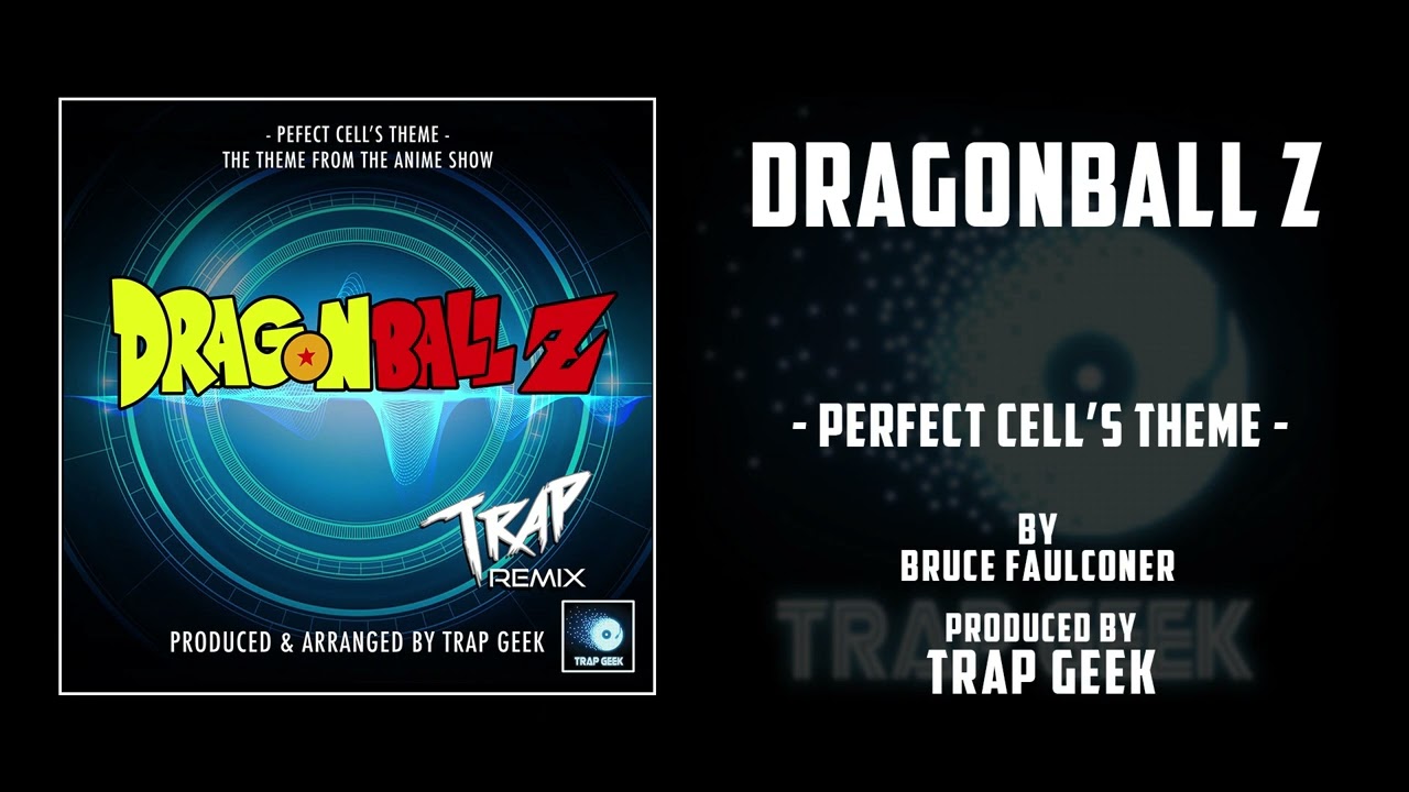DRAGON BALL Z - Perfect Cell's Theme | TRAP VERSION By Bruce Faulconer | Cartoon Network