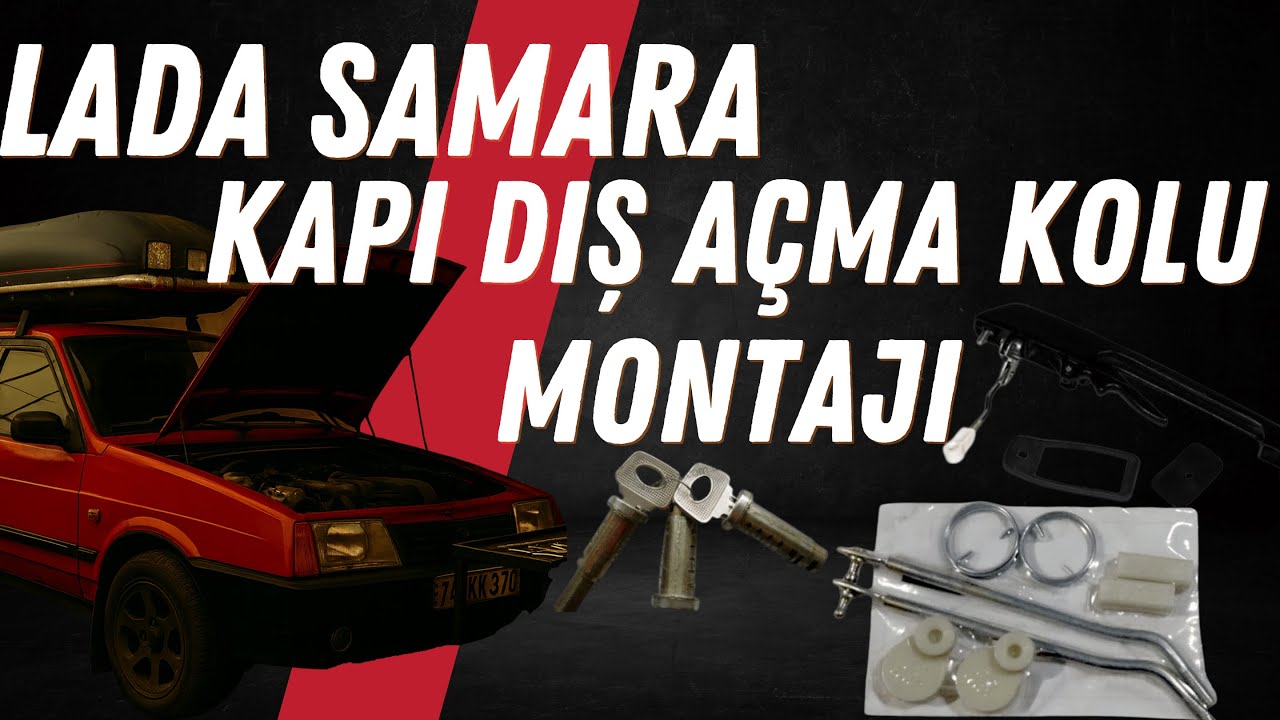 Lada Samara - Kapı dış açma kolu montajı / Kapı kolu değişimi -  Şifre yayı nasıl takılır?