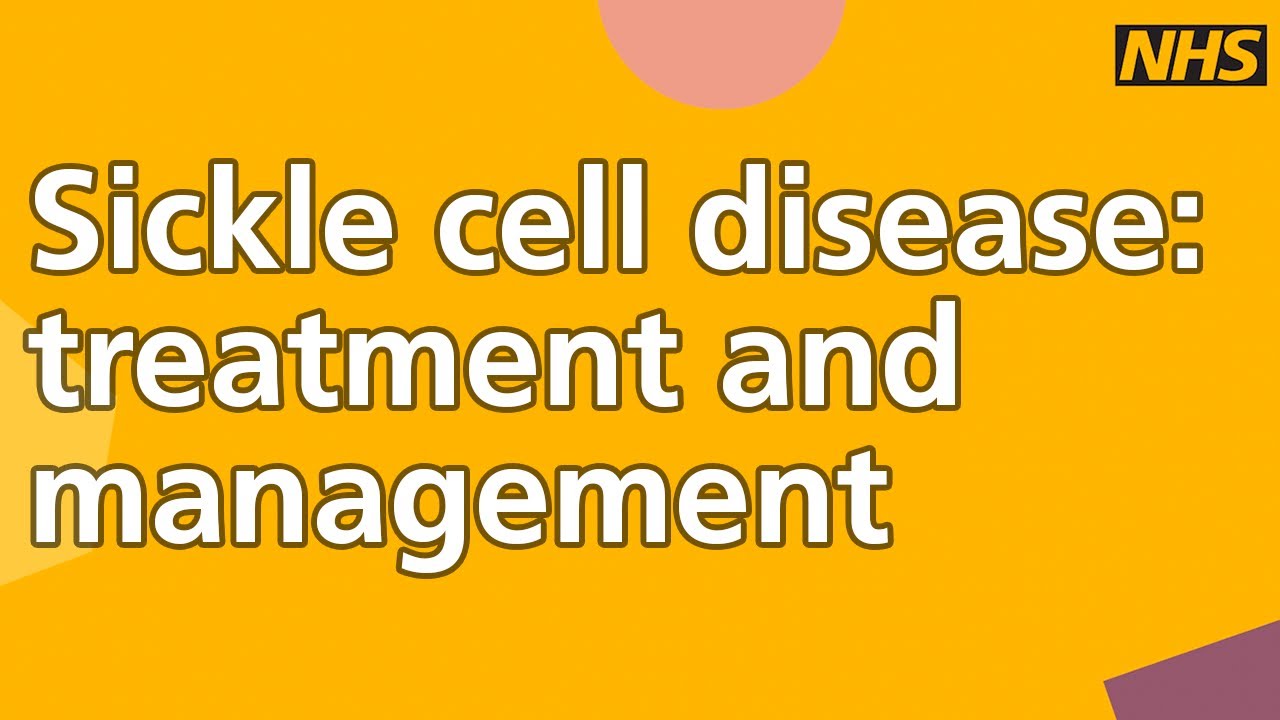 Sickle cell disease: treatment and management