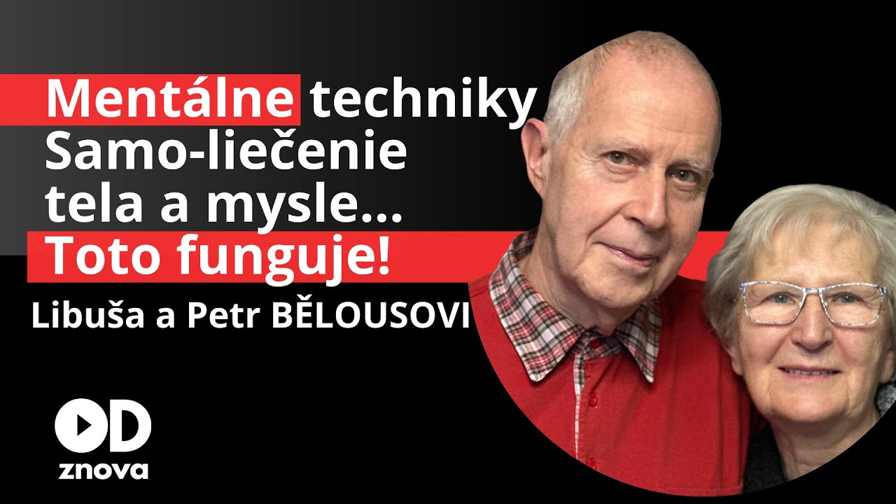 Ako si str&aacute;žiť my&scaron;lienky? Ment&aacute;lne techniky ako harmonizovať telo a myseľ! Manželia BĚLOUSOVI