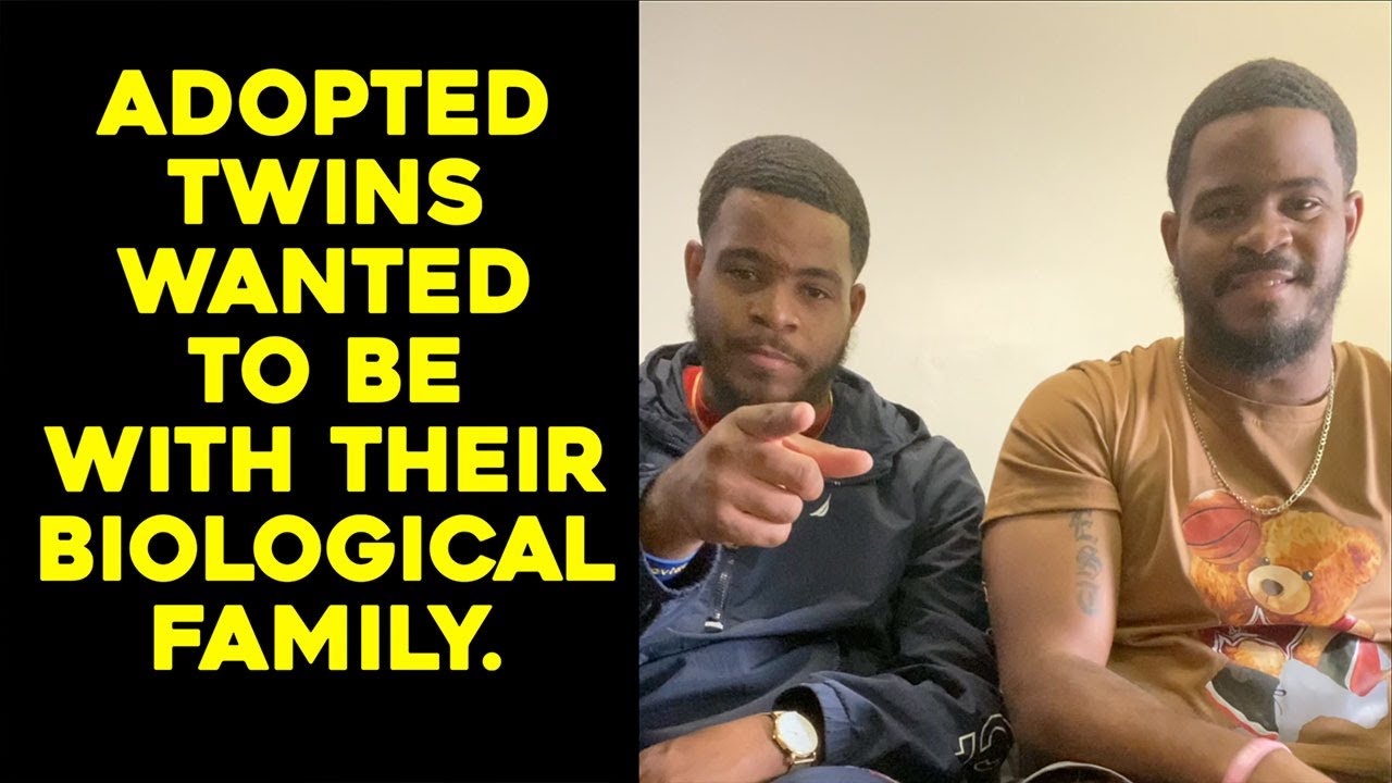 Adopted Twins Wanted To Be With Their Biological Family.