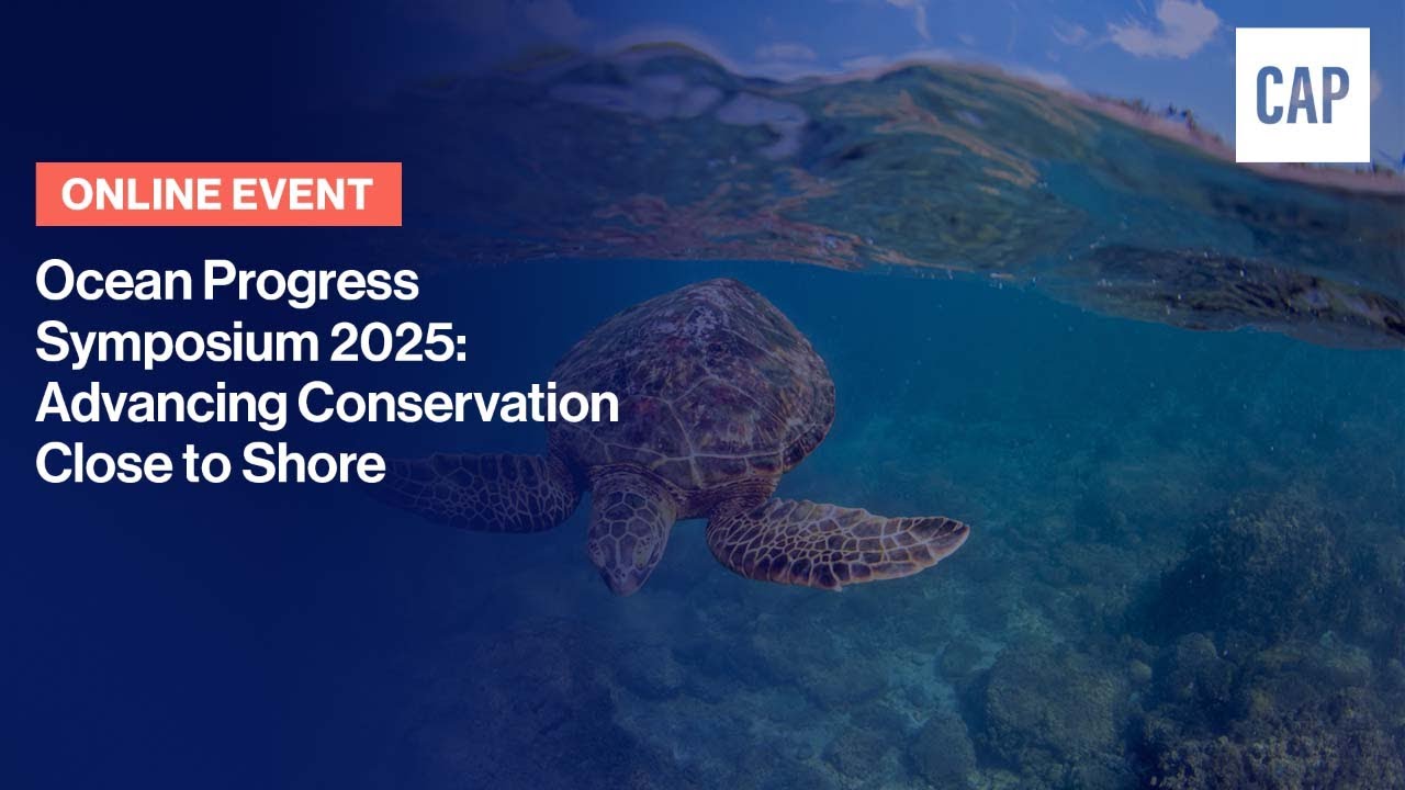 Ocean Progress Symposium 2025: Advancing Conservation Close to Shore