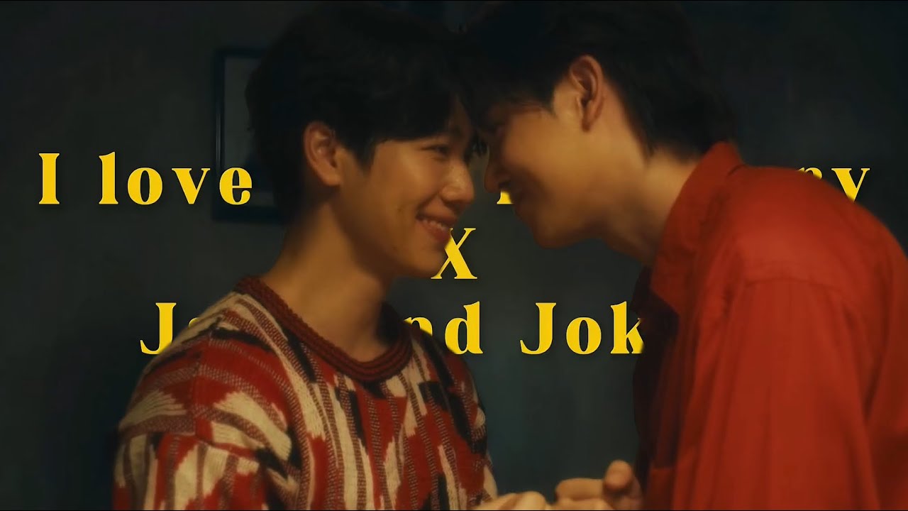 JACK & JOKER ~ I LOVE YOU I’M SORRY [Jack and Joker, You steal my heart]