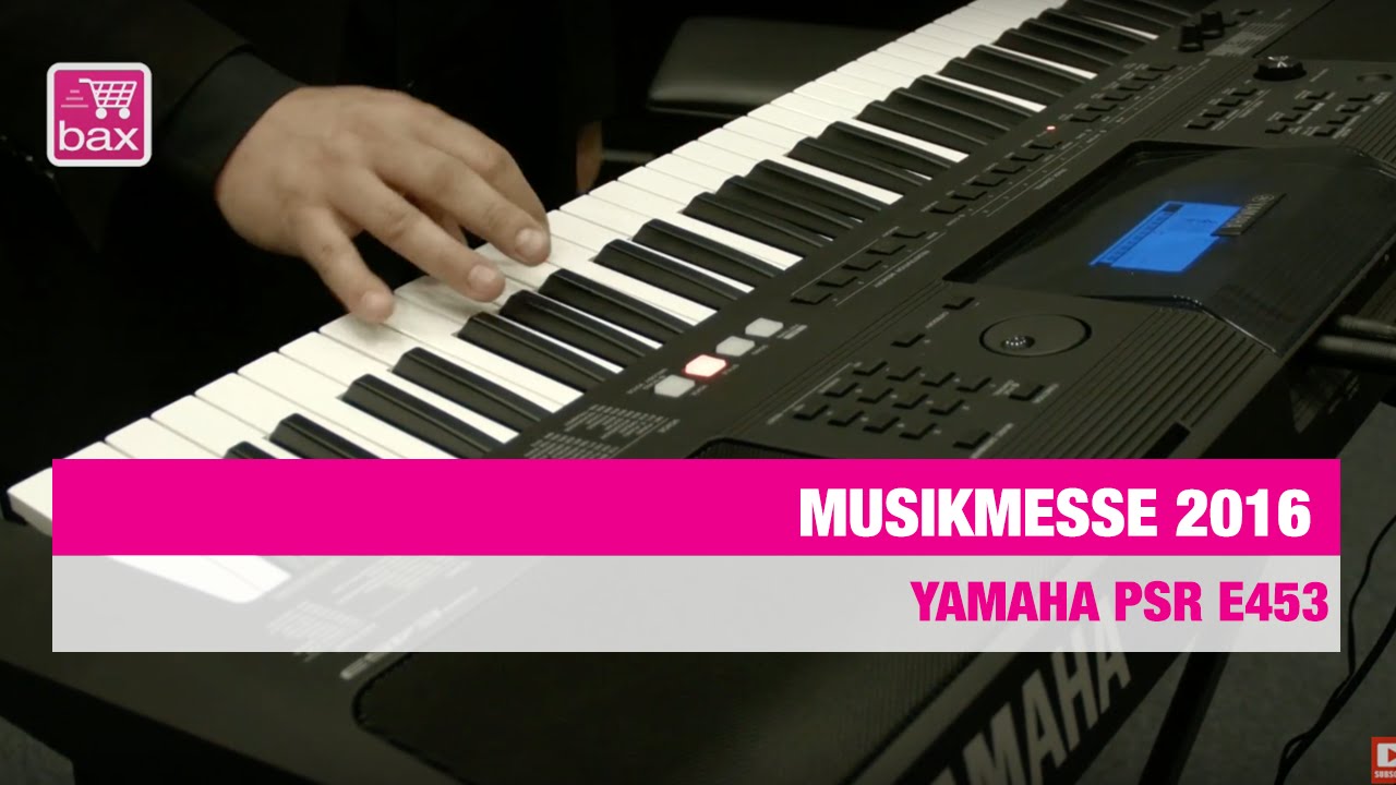 Yamaha PSR E453 - Musikmesse 2016