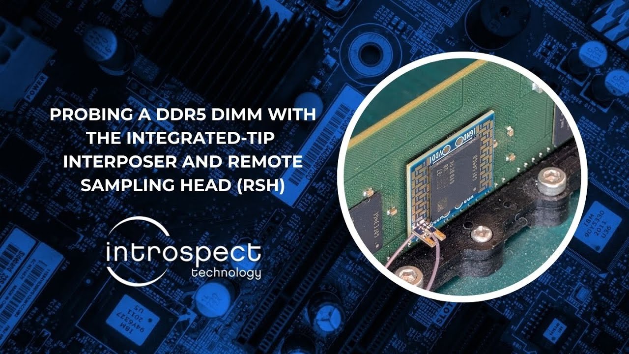 Probing a DDR5 DIMM with the Integrated-Tip Interposer and Remote Sampling Head (RSH)