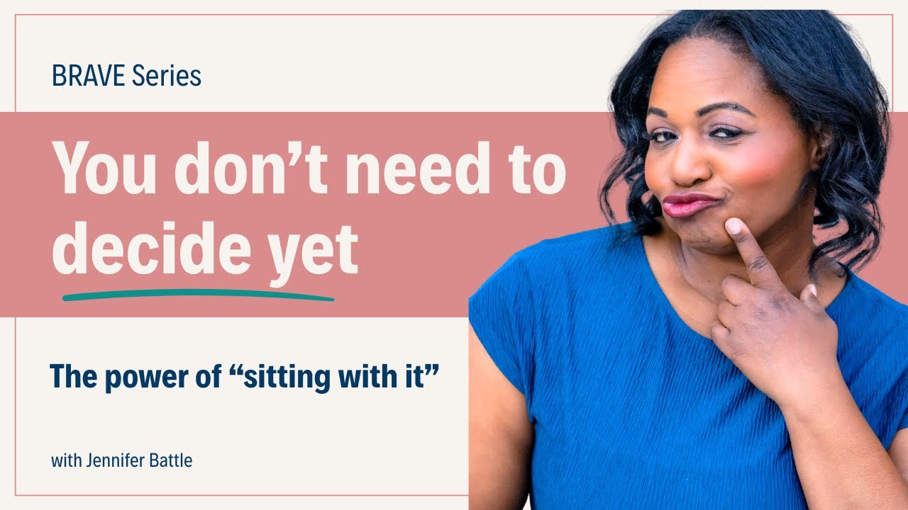 You Don't Have to Decide Yet