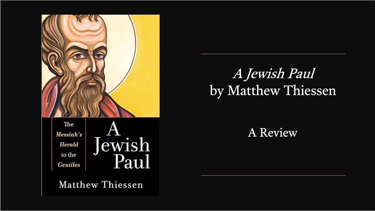 'A Jewish Paul' by Matthew Thiessen - A Review
