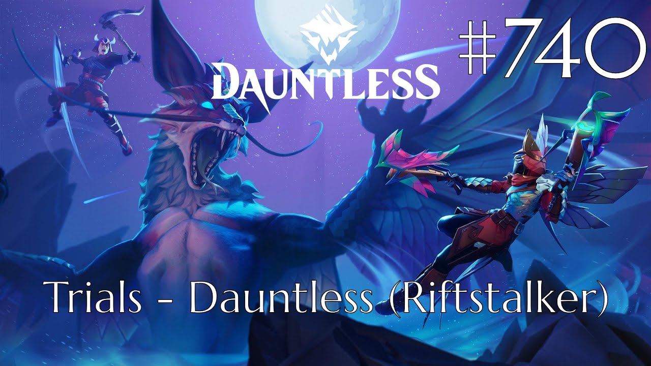 Dauntless Walkthrough Part 740 - Trials - Dauntless [Riftstalker] [1] (No Commentary)