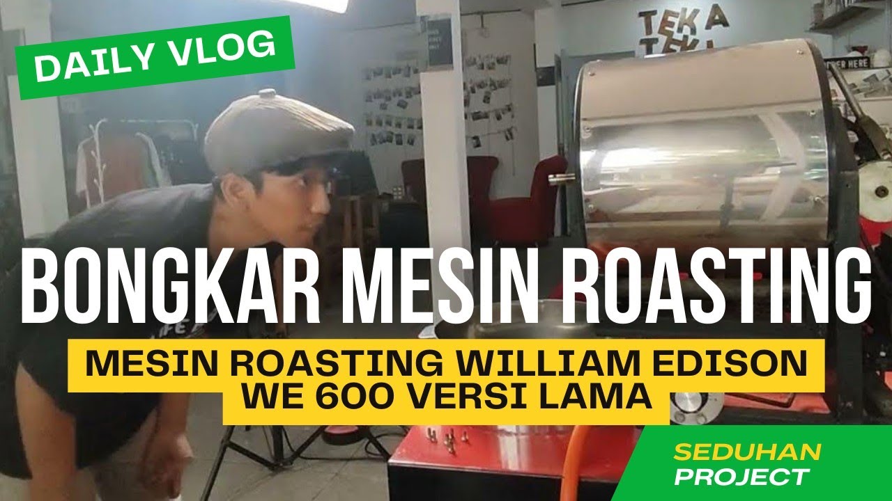 Bongkar mesin roasting William Edison WE600i !! bersih bersih biar hasil roasting ciamik!!