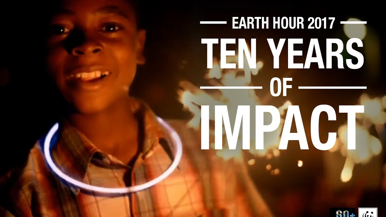 Earth Hour 2017: Ten Years of Impact