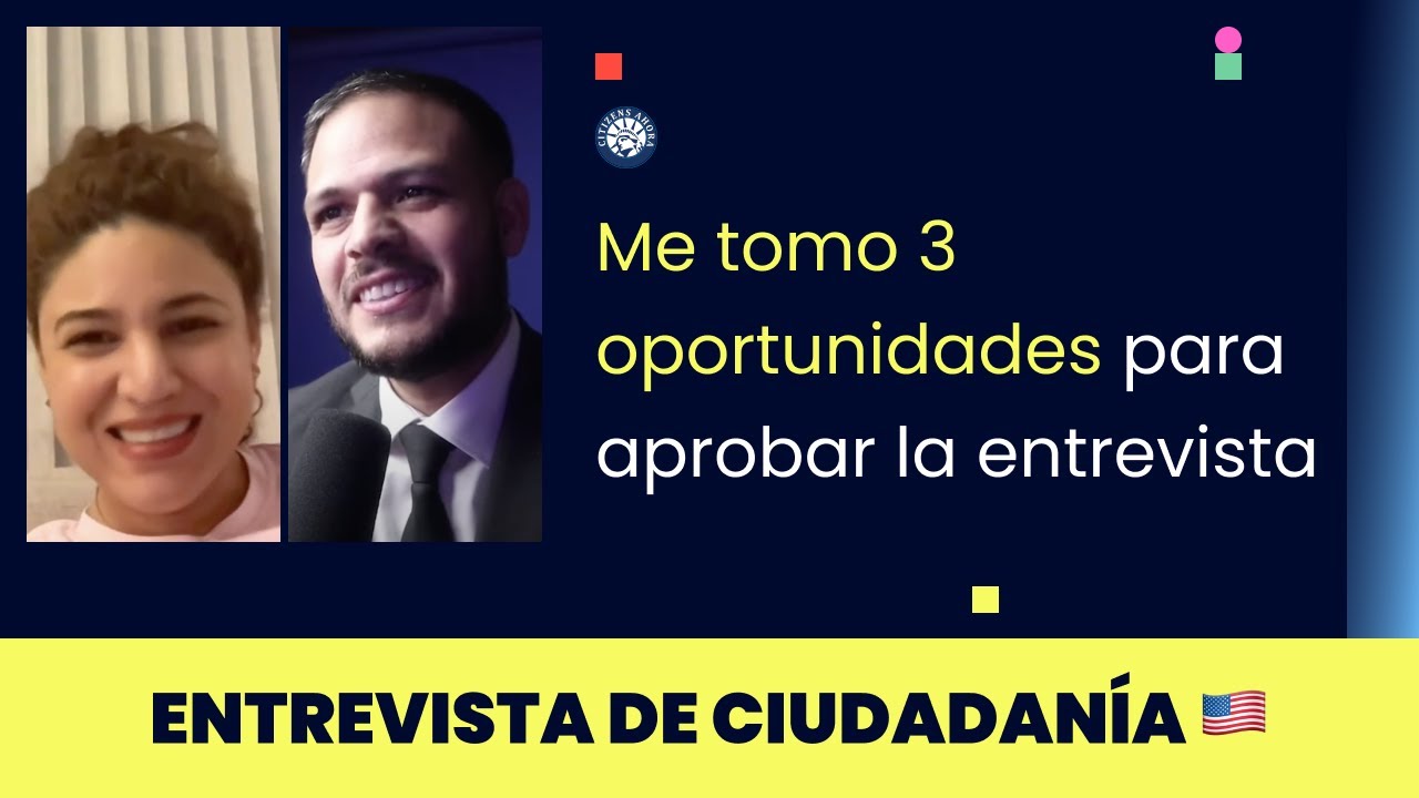 Me tomo 3 oportunidades para aprobar la entrevista - Ciudadanía americana 2025