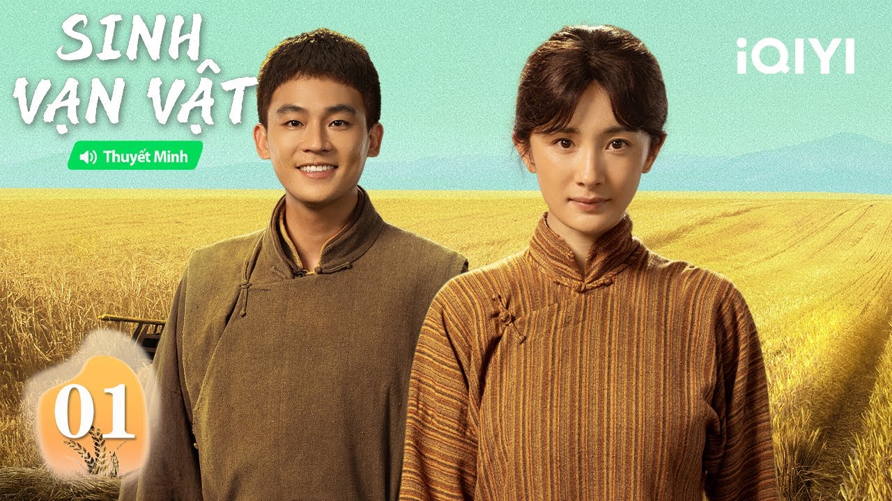 Sinh Vạn Vật – Tập 01 | 🌱Tình đất tình người, sức sống bất diệt 🌾 |iQIYI Kho Phim Hot