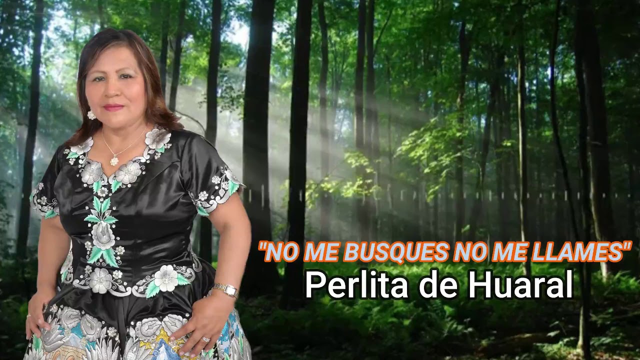 NO ME BUSQUES NO ME LLAMES - PERLITA DE HUARAL