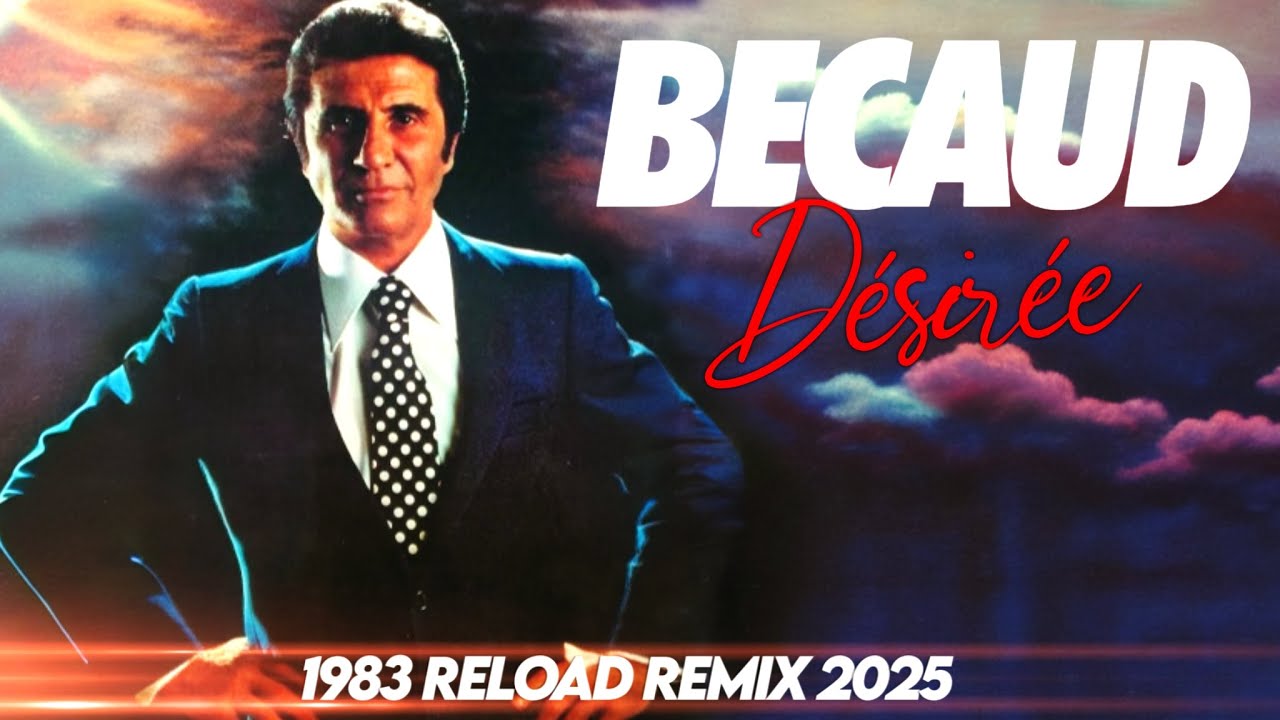[1983] Gilbert Bécaud / Désirée [Reload Remix 2025]