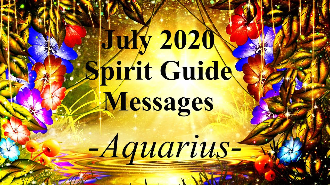 Aquarius **The Blessings You Deserve!** Spirit Guide Messages July 2020