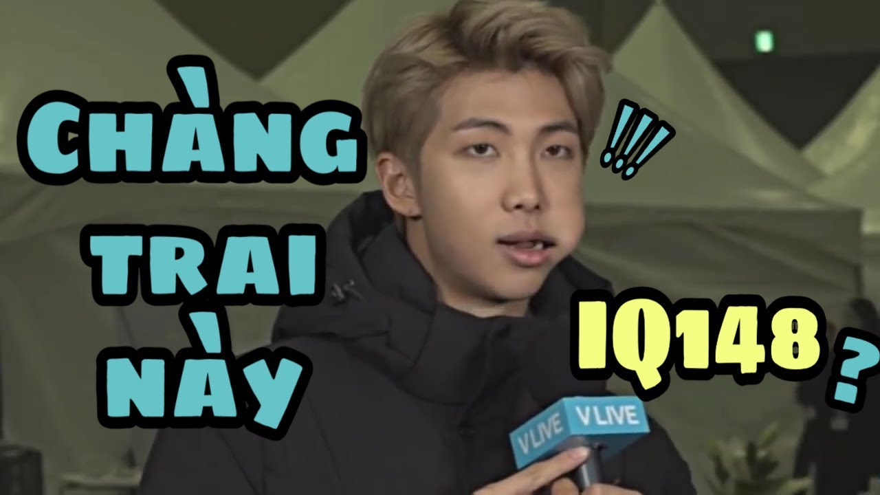 RM | Chàng trai này IQ148??? [HAPPY BIRTHDAY BTS KIM NAMJOON 12092019]