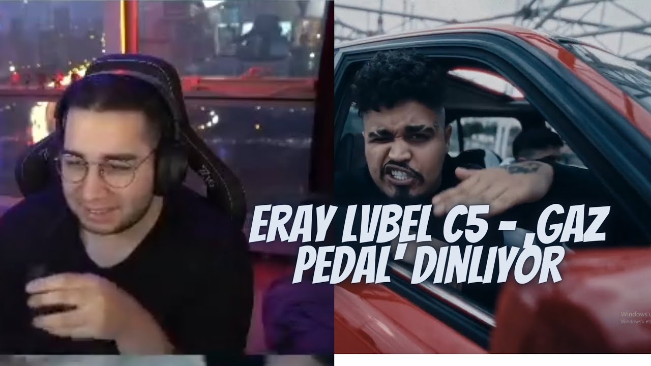 Eray LVBEL C5 - ,GAZ PEDAL' Dinliyor