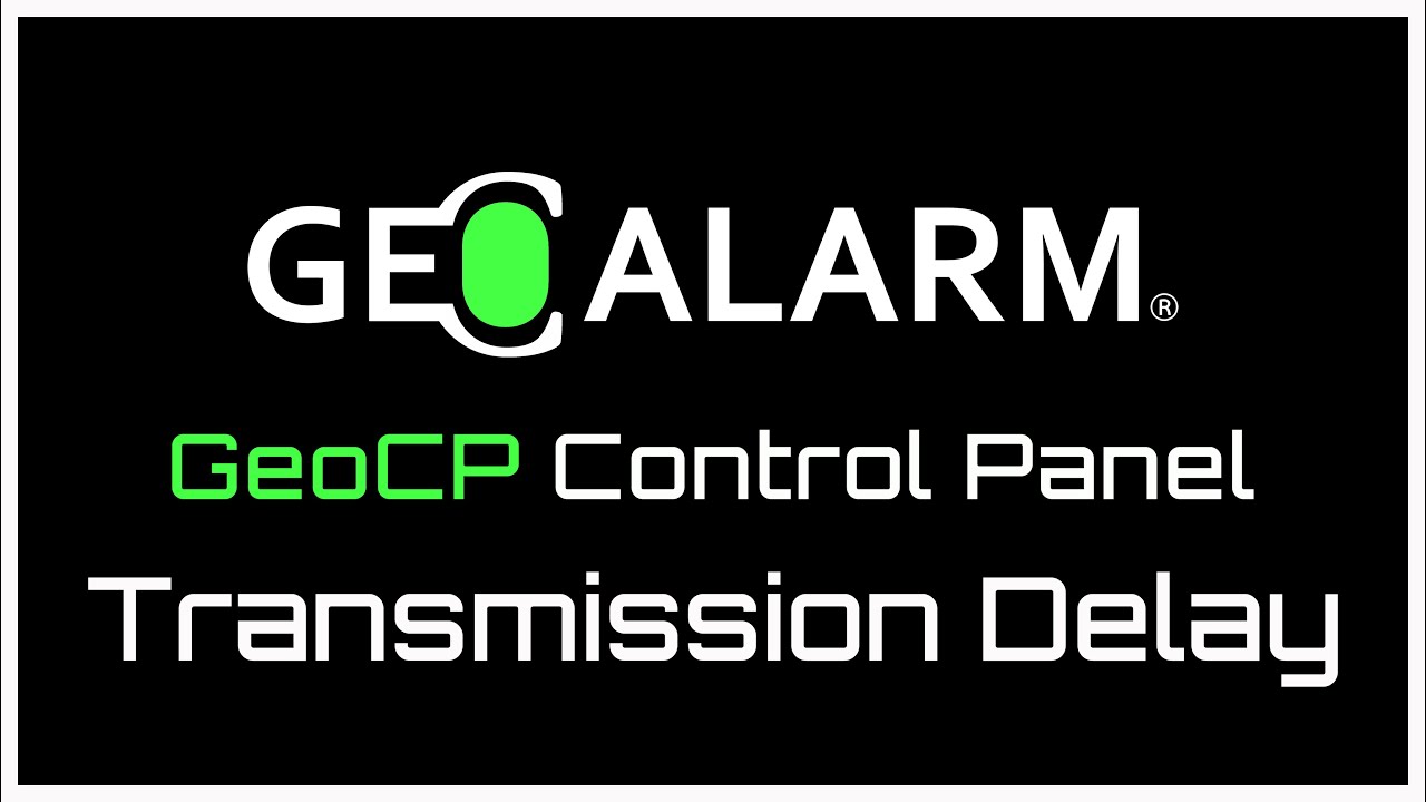 GeoAlarm Control Panel: GeoCP Transmission Delay