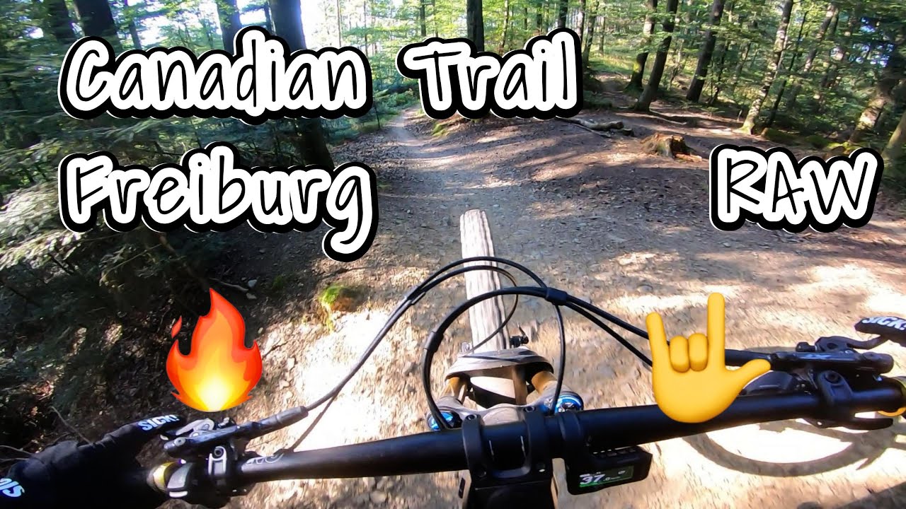 Canadian Trail Freiburg - RAW - Top to Bottom (mit Sektion 0)