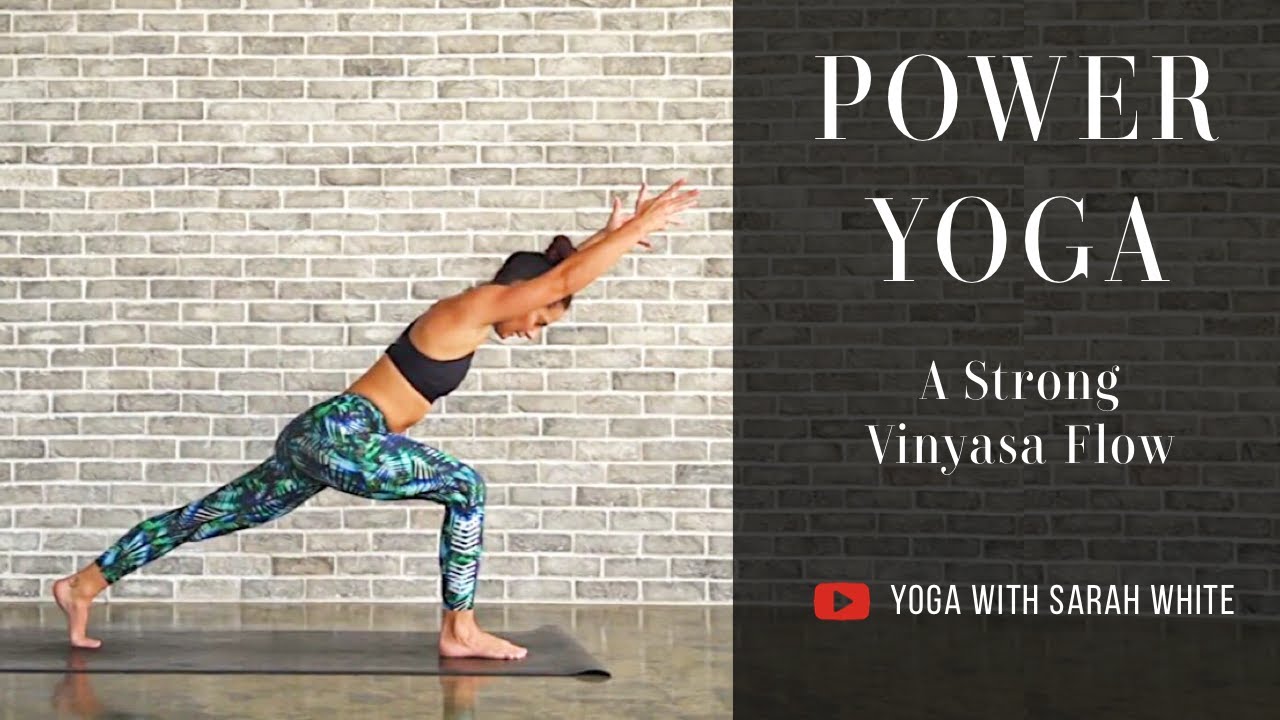 Power Yoga - A Strong Vinyasa Flow | Yoga With Sarah White |
